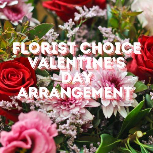 Florist Choice Valentines Day Arrangement